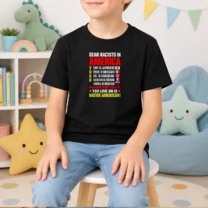 Pretty Dear Racists In America You Live On Is Native American kids t shirt in white, front view
