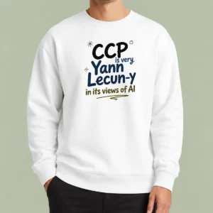 Pretty CCP Is Very Yann Lecun Y In Its Views Of AI Sweater