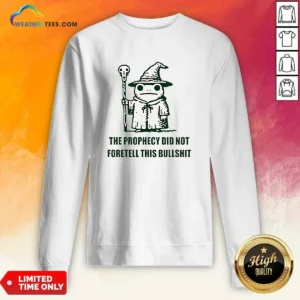 Premium Wizard Frog The Prophecy Did Not Foretell This Bullshit Sweatshirt in dark color, long-sleeve crewneck sweatshirt