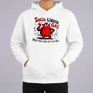 Pretty Thing One Dr Seuss Solid Liquid Or Gas What Will Come Out Of My Ass Hoodie
