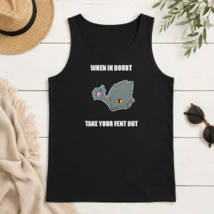 Top When In Doubt Take Your Fent Out Tank Top