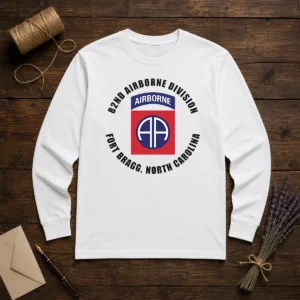 Hot 82nd Airborne Division Fort Bragg Military Long Sleeve Shirt