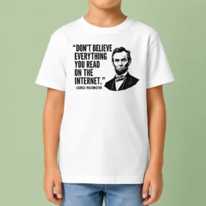Awesome Don'T Believe Everything You Read On The Internet Geek Kids T-Shirt
