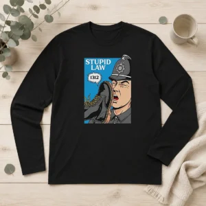 Top Hot Police Stupid Law long sleeve shirt showing front print and classic fit