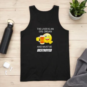 Happy Pretty The Liver Is An Evil Organ And Must Be Destroyed Tank Top