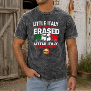Good Little Italy Will Not Be Erased Little Italy Is New York Washed T Shirt displayed on a soft, vintage-style washed cotton tee