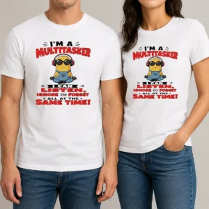 Funny Original Minion Im A Multitasker I Can Listen Ignore And Forget All At The Same Time