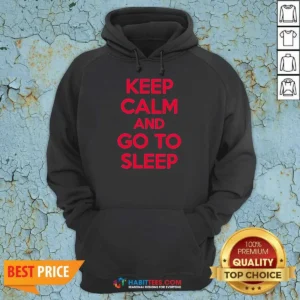 Premium Keep Calm And Go To Sleep Hoodie hoodie optimized showing a cozy pullover style with front pocket and adjustable hood
