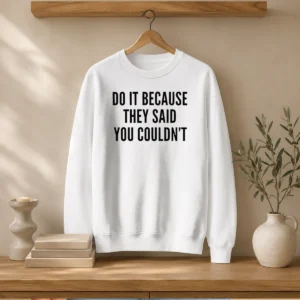 Premium Drake Do It Because They Said You Couldn'T Sweater