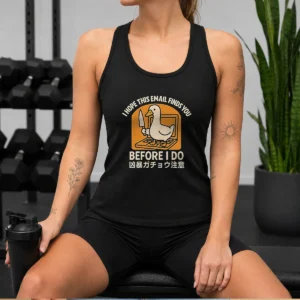 Pretty I Hope This Email Finds You Before I Do Duck Tank Top