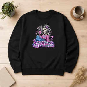 Pretty Am I Okay We Both Laughed Skeleton Girl Halloween Sweater