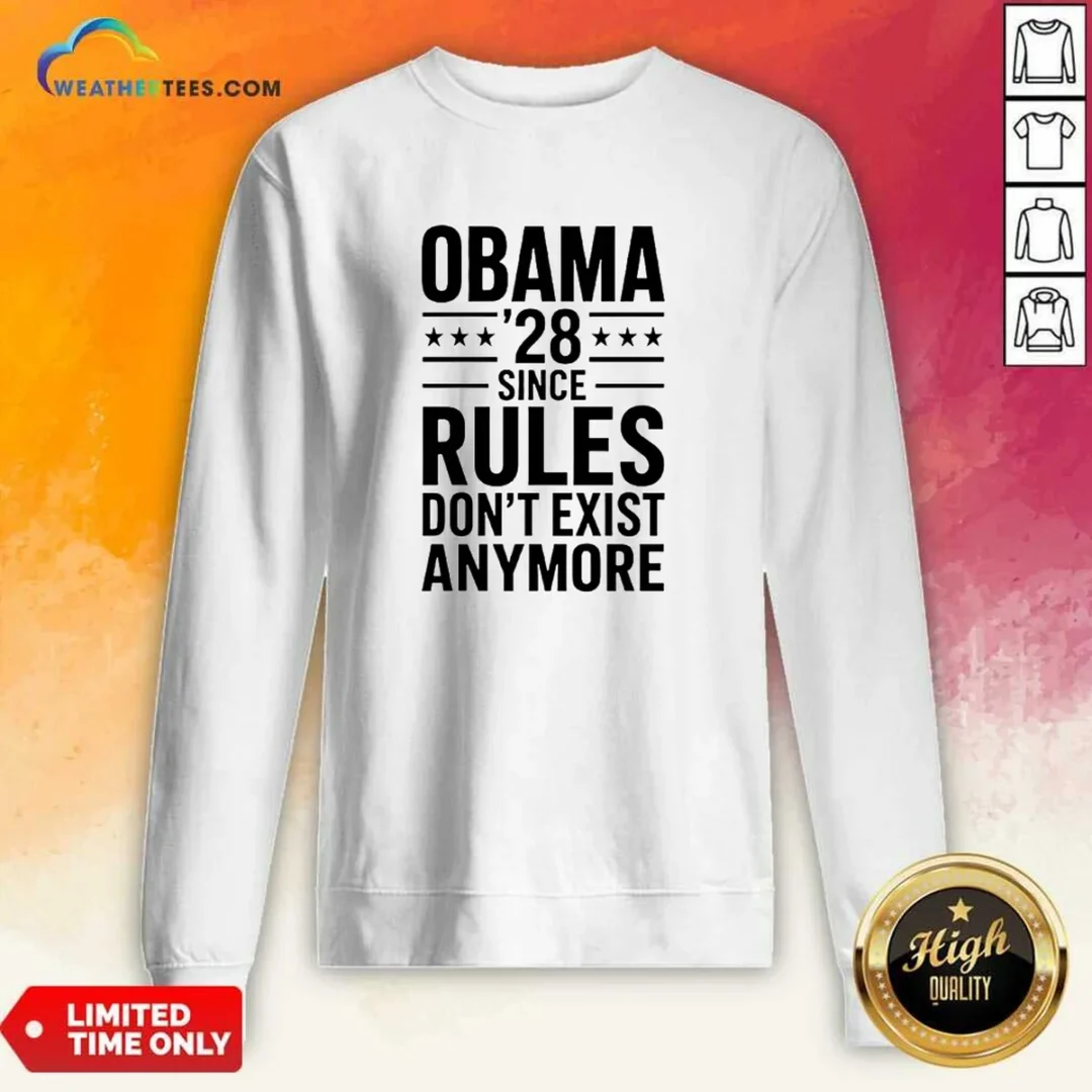 awesome-barack-obama-obama-28-since-rules-do-not-exist-anymore-sweatshirt Awesome Barack Obama Obama '28 Since Rules Do Not Exist Anymore Sweatshirt