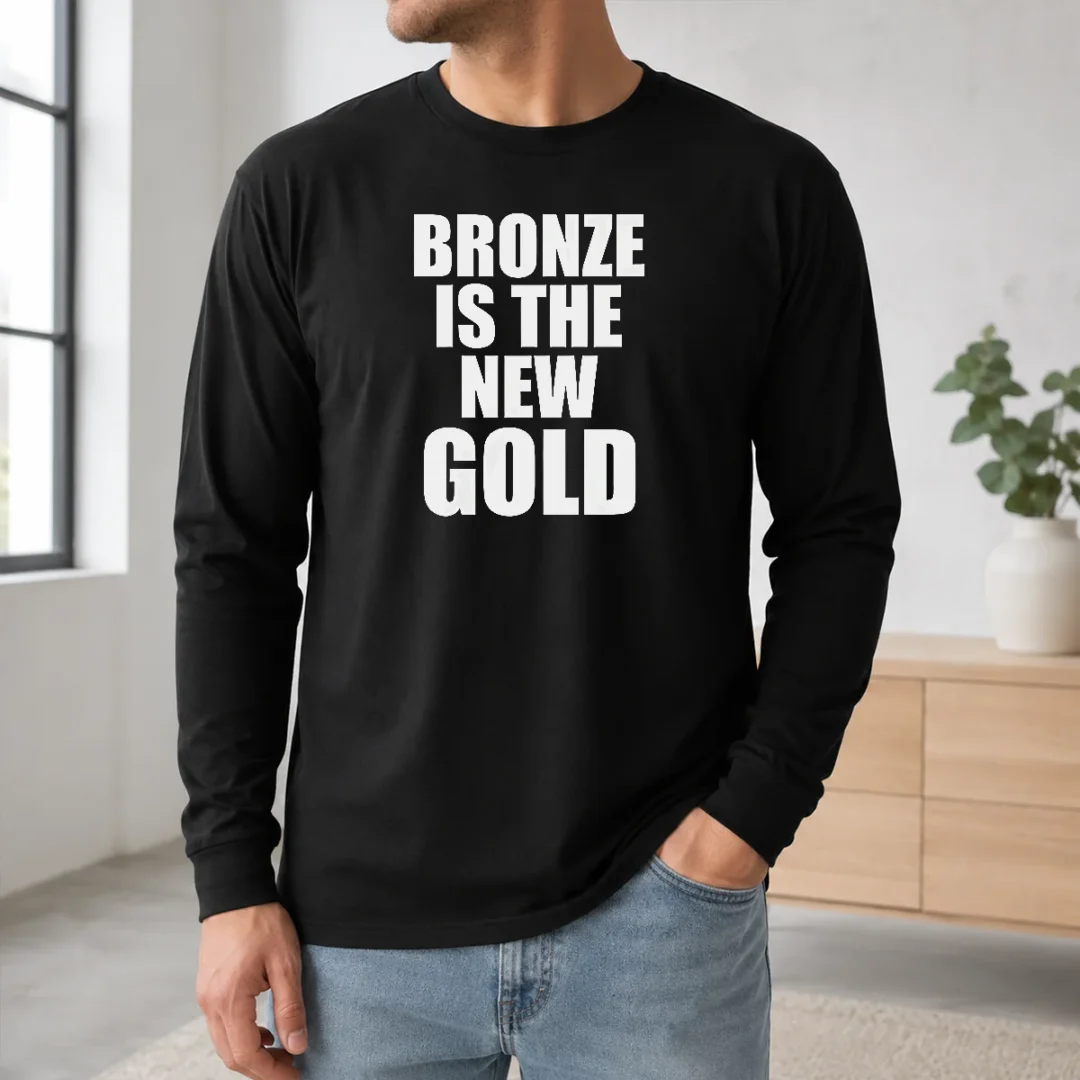 Awesome Bronze Is The New Gold Long Sleeve Shirt Awesome Bronze Is The New Gold Long Sleeve Shirt