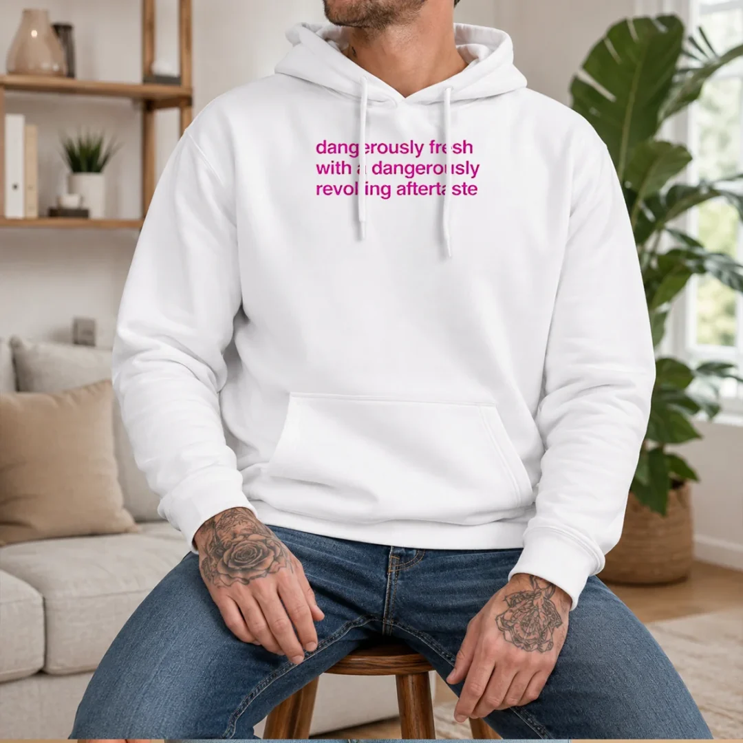 awesome-dangerously-fresh-with-a-dangerously-revolting-aftertaste-hoodie Awesome Dangerously Fresh With A Dangerously Revolting Aftertaste Hoodie