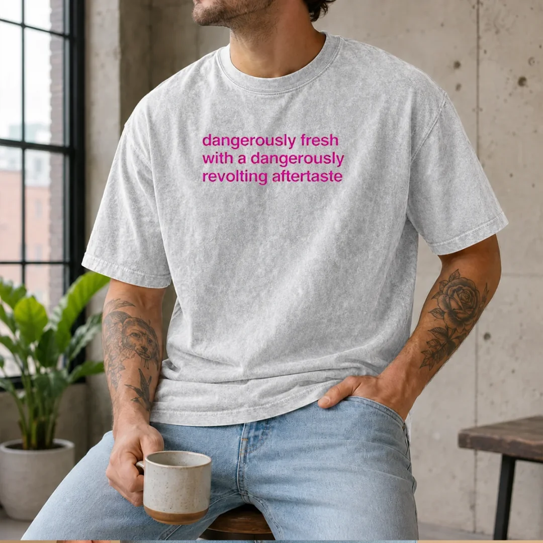 awesome-dangerously-fresh-with-a-dangerously-revolting-aftertaste-washed-t-shirt Awesome Dangerously Fresh With A Dangerously Revolting Aftertaste Washed T-Shirt