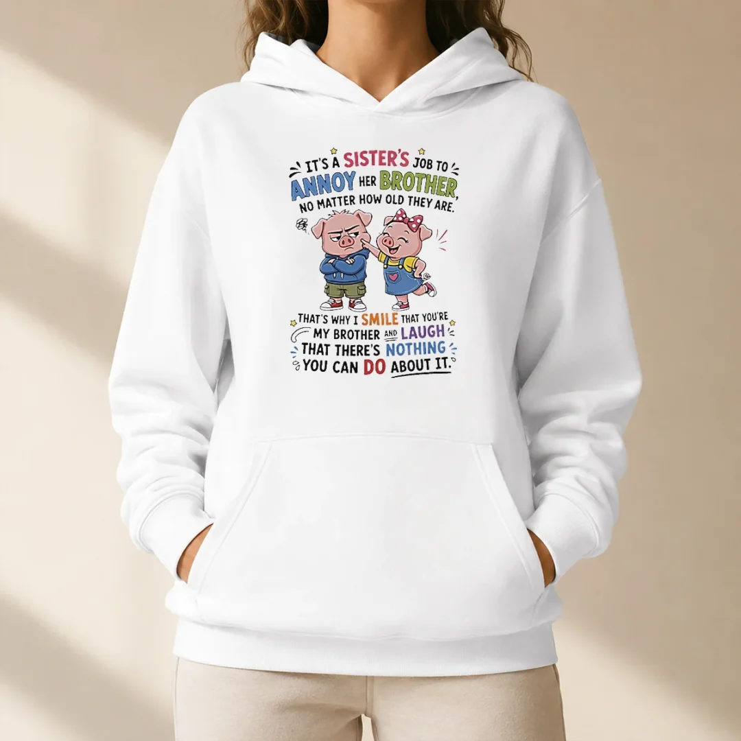 awesome-good-sister-s-job-to-annoy-her-brother-no-matter-how-old-cartoon-pigs-hoodie Awesome Good Sister'S Job To Annoy Her Brother No Matter How Old Cartoon Pigs Hoodie