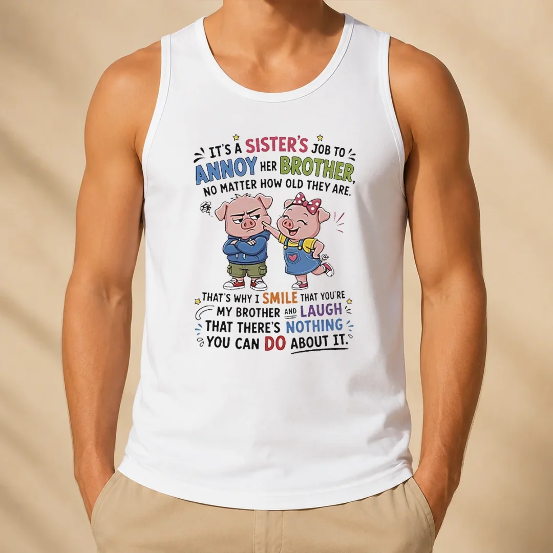 awesome-good-sister-s-job-to-annoy-her-brother-no-matter-how-old-cartoon-pigs-tank-top Awesome Good Sister'S Job To Annoy Her Brother No Matter How Old Cartoon Pigs Tank Top