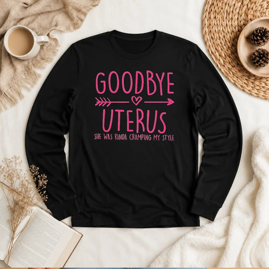 awesome-goodbye-uterus-she-was-kinda-cramping-my-style-long-sleeve-shirt Awesome Goodbye Uterus She Was Kinda Cramping My Style long sleeve shirt in white, front view with bold text graphic