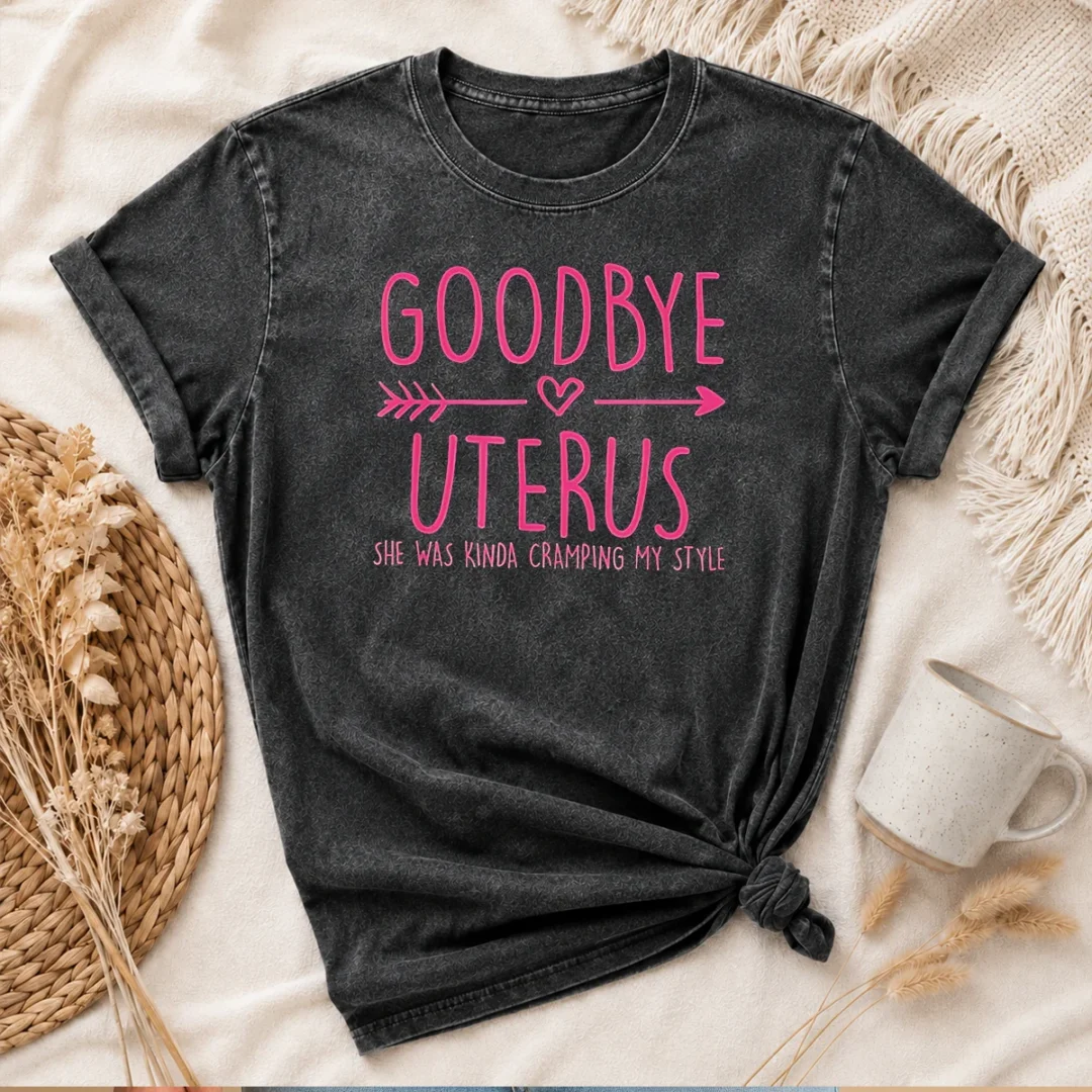 awesome-goodbye-uterus-she-was-kinda-cramping-my-style-washed-t-shirt Awesome Goodbye Uterus She Was Kinda Cramping My Style Washed T-Shirt