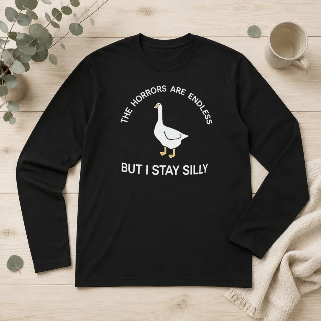 awesome-goose-the-horrors-are-endless-but-i-stay-silly-long-sleeve-shirt-2 Awesome Goose The Horrors Are Endless But I Stay Silly Long Sleeve Shirt