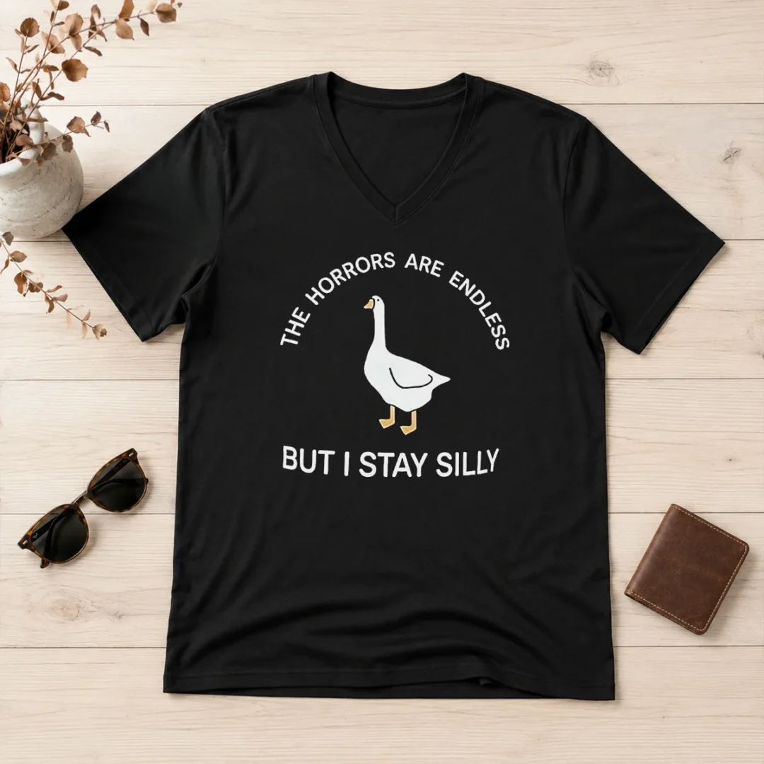 awesome-goose-the-horrors-are-endless-but-i-stay-silly-v-neck-shirt-2 Awesome Goose The Horrors Are Endless But I Stay Silly V Neck Shirt in soft fabric with a relaxed fit