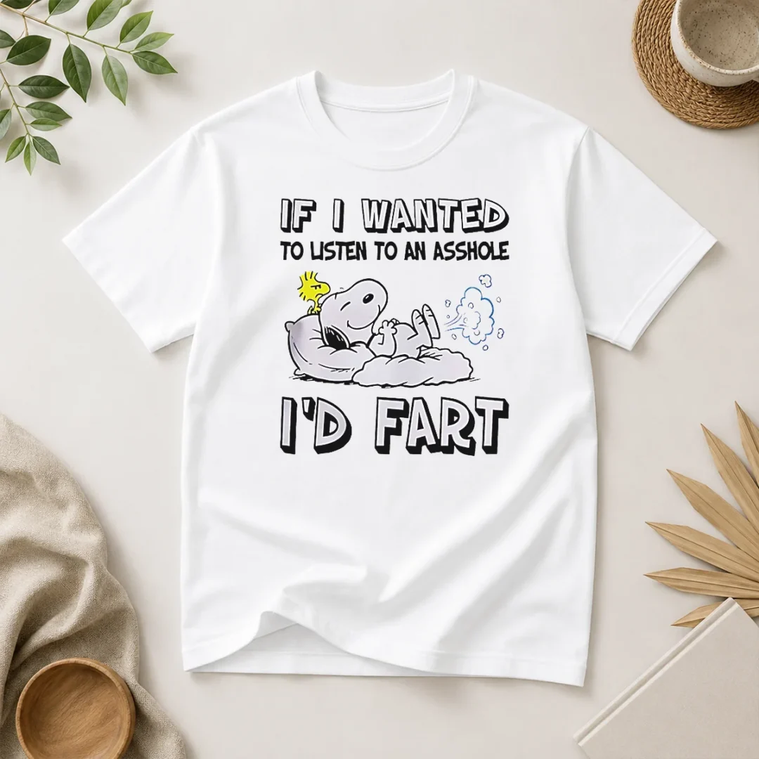 awesome-happy-snoopy-if-i-wanted-to-listen-to-an-asshole-i-d-fart-t-shirt-1 Awesome Happy Snoopy If I Wanted To Listen To An Asshole I'D Fart