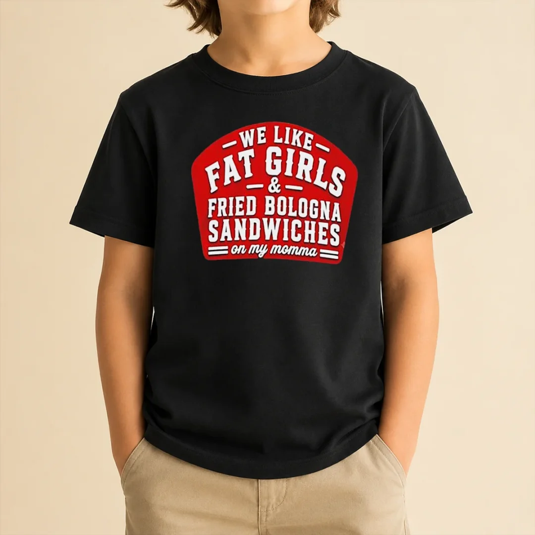 awesome-happy-we-like-fat-girls-and-fried-bologna-sandwiches-on-my-momma-kids-t-shirt Awesome Happy We Like Fat Girls And Fried Bologna Sandwiches On My Momma kids t shirt in white, front view