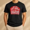 Awesome Happy We Like Fat Girls And Fried Bologna Sandwiches On My Momma t shirt in black, short sleeve cotton tee