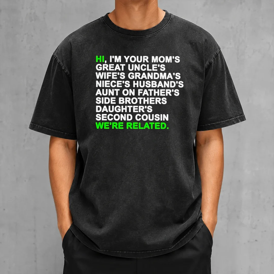 awesome-hi-i-m-your-mom-s-great-uncle-s-wife-s-grandma-s-niece-s-husband-s-washed-t-shirt Awesome Hi I'M Your Mom'S Great Uncle'S Wife'S Grandma'S Niece'S Husband'S Washed T-Shirt