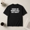 Awesome Hot Dudes Be Named Will But Won't t shirt in black, classic fit cotton tee with bold white text design