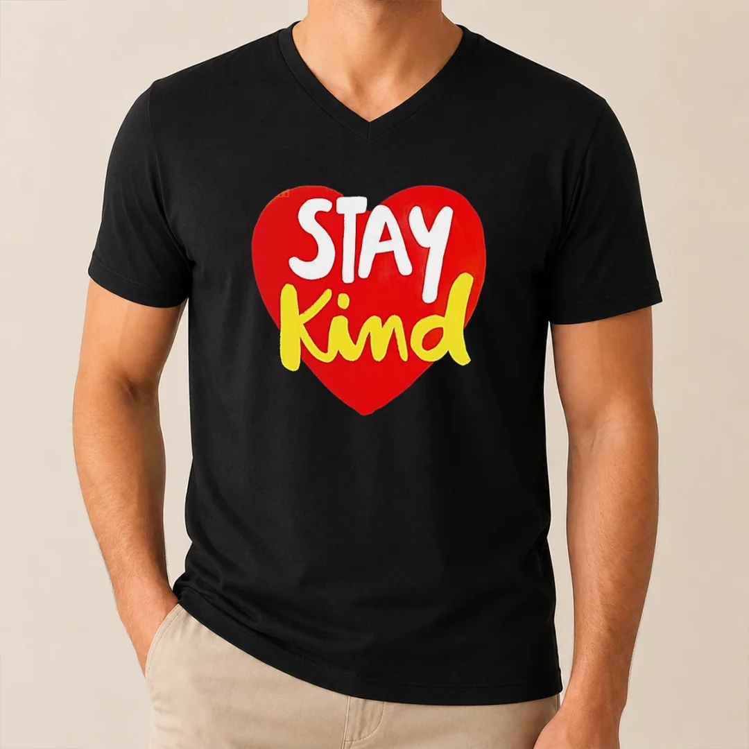 Awesome Hot Stay Kind Heart V Neck Shirt Awesome Hot Stay Kind Heart V-Neck Shirt
