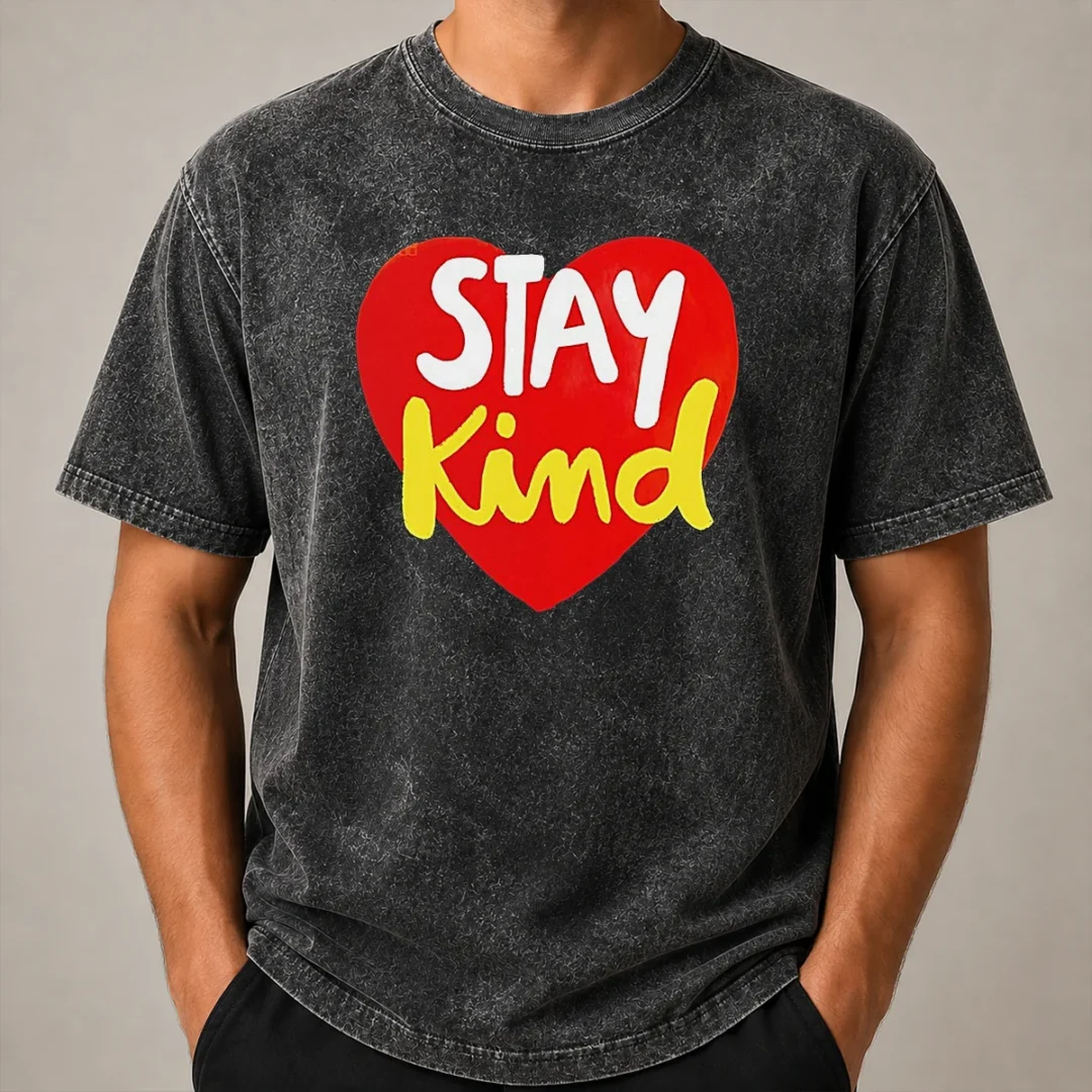 Awesome Hot Stay Kind Heart Washed T Shirt Awesome Hot Stay Kind Heart Washed T-Shirt