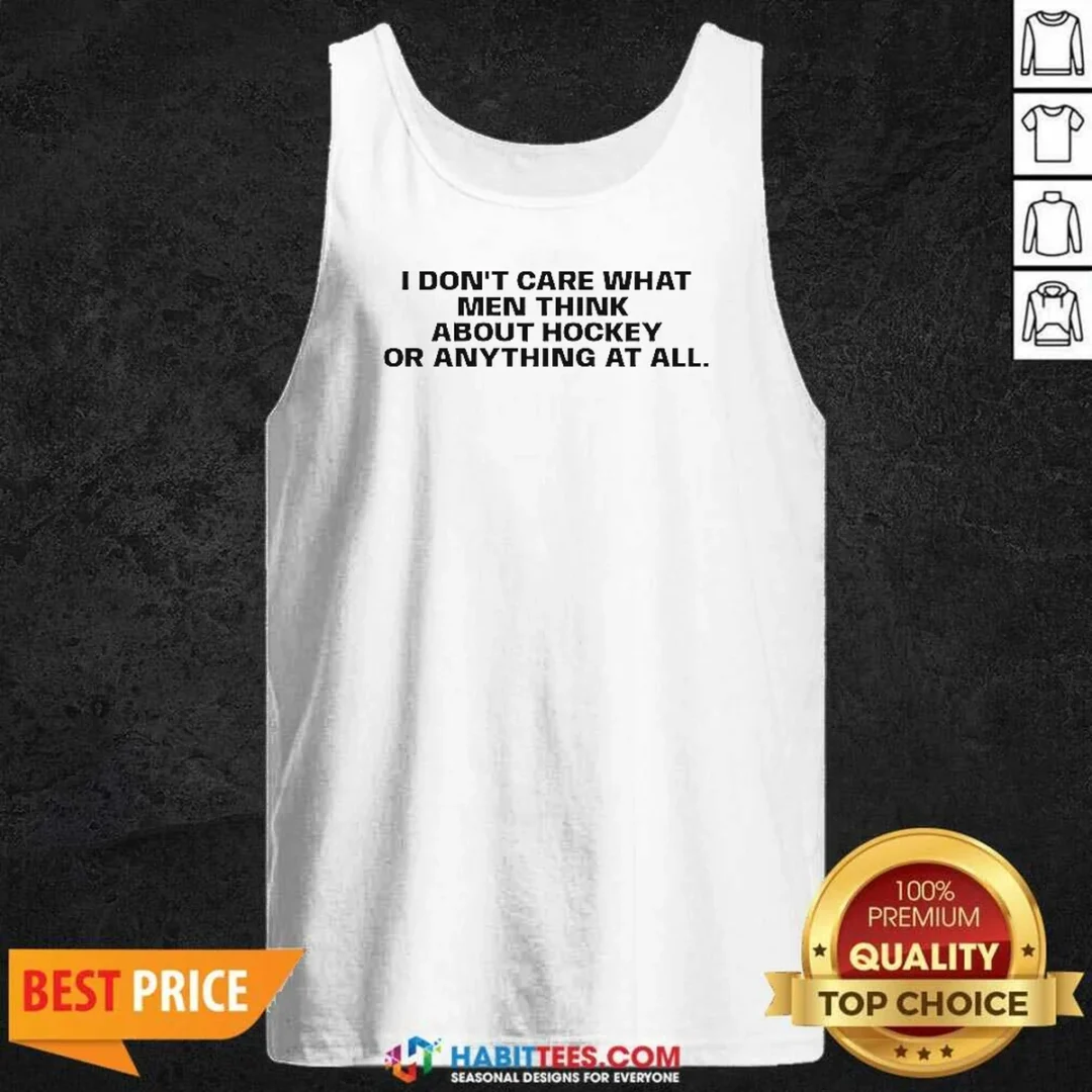awesome-i-do-not-care-what-men-think-about-hockey-or-anything-at-all-hockey-fan-tank-top-tank-top-optimized Awesome I Do Not Care What Men Think About Hockey Or Anything At All Hockey Fan Tank Top