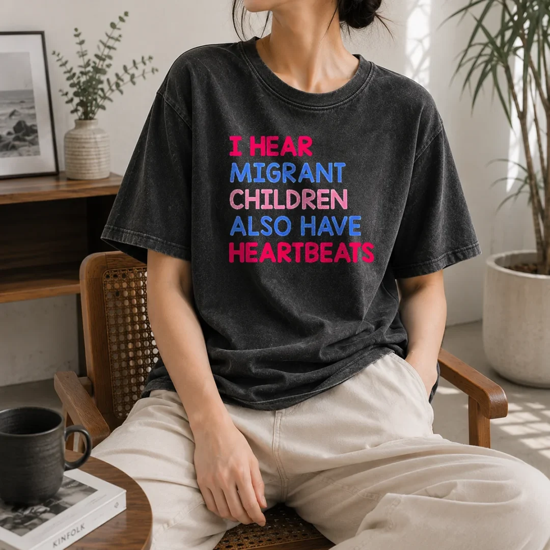awesome-i-hear-migrant-children-also-have-heartbeats-washed-t-shirt Awesome I Hear Migrant Children Also Have Heartbeats Washed T-Shirt