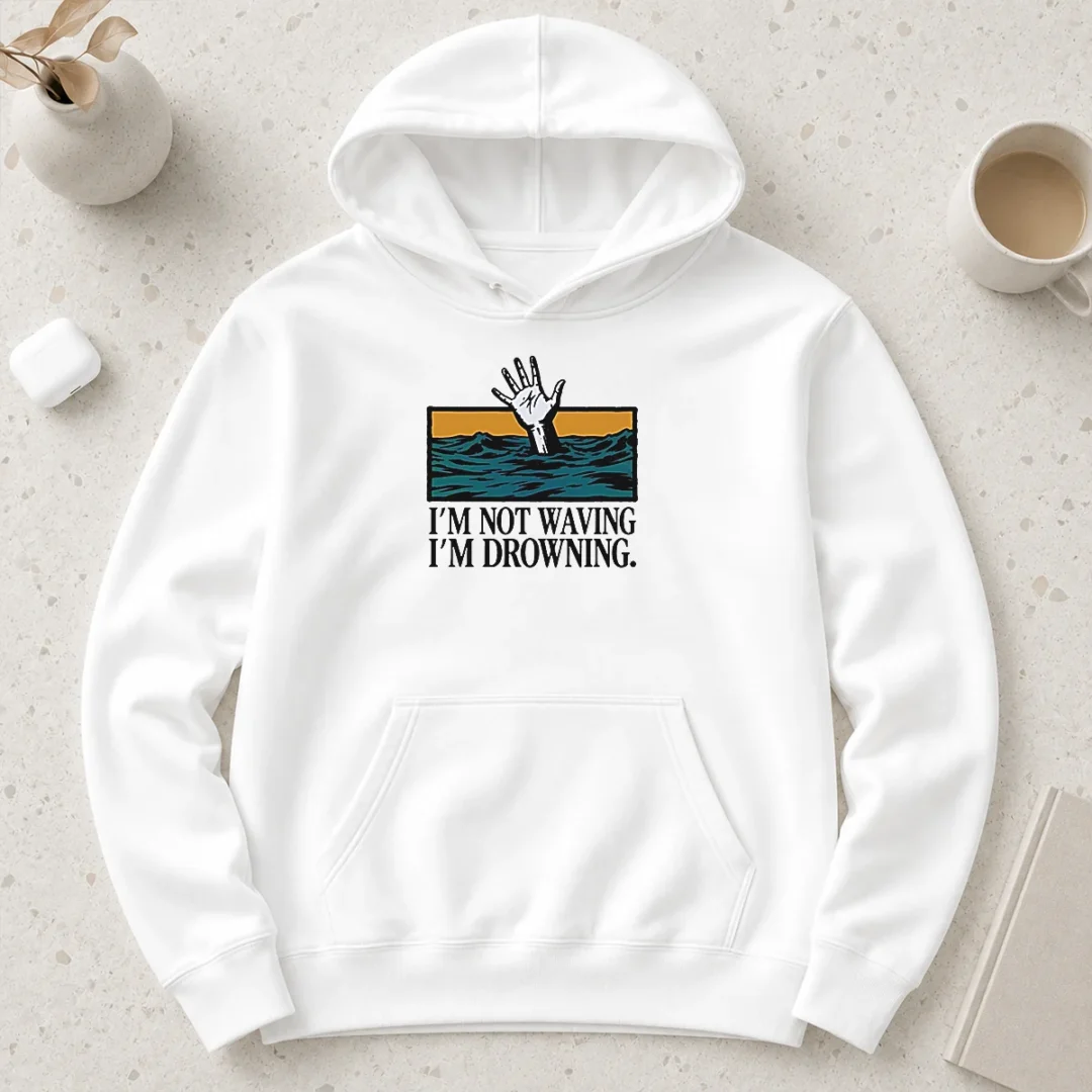 awesome-i-m-not-waving-i-m-drowning-hoodie Awesome I'M Not Waving I'M Drowning Hoodie