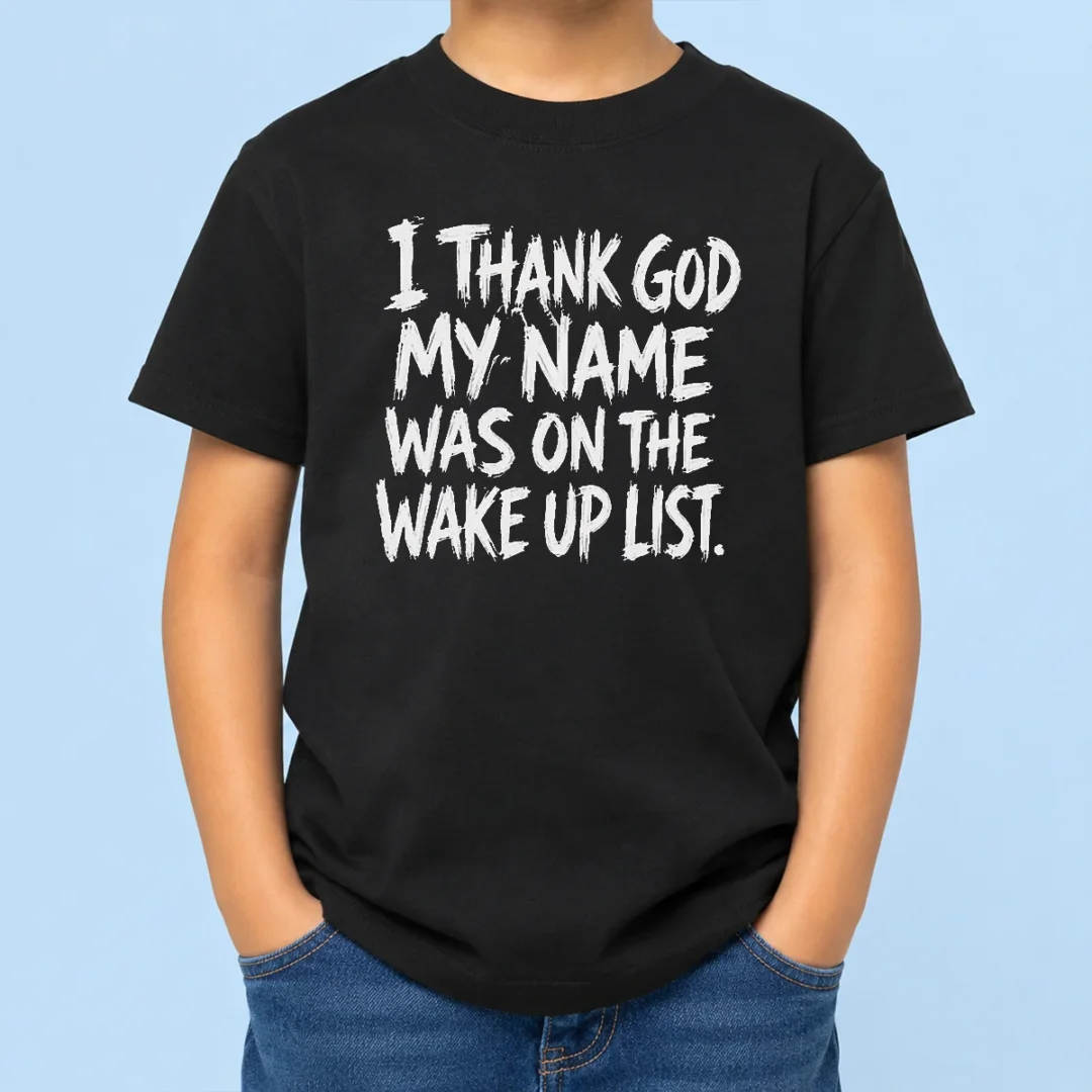 awesome-i-thank-god-my-name-was-on-the-wake-up-list-kids-t-shirt Awesome I Thank God My Name Was On The Wake Up List Kids T-Shirt