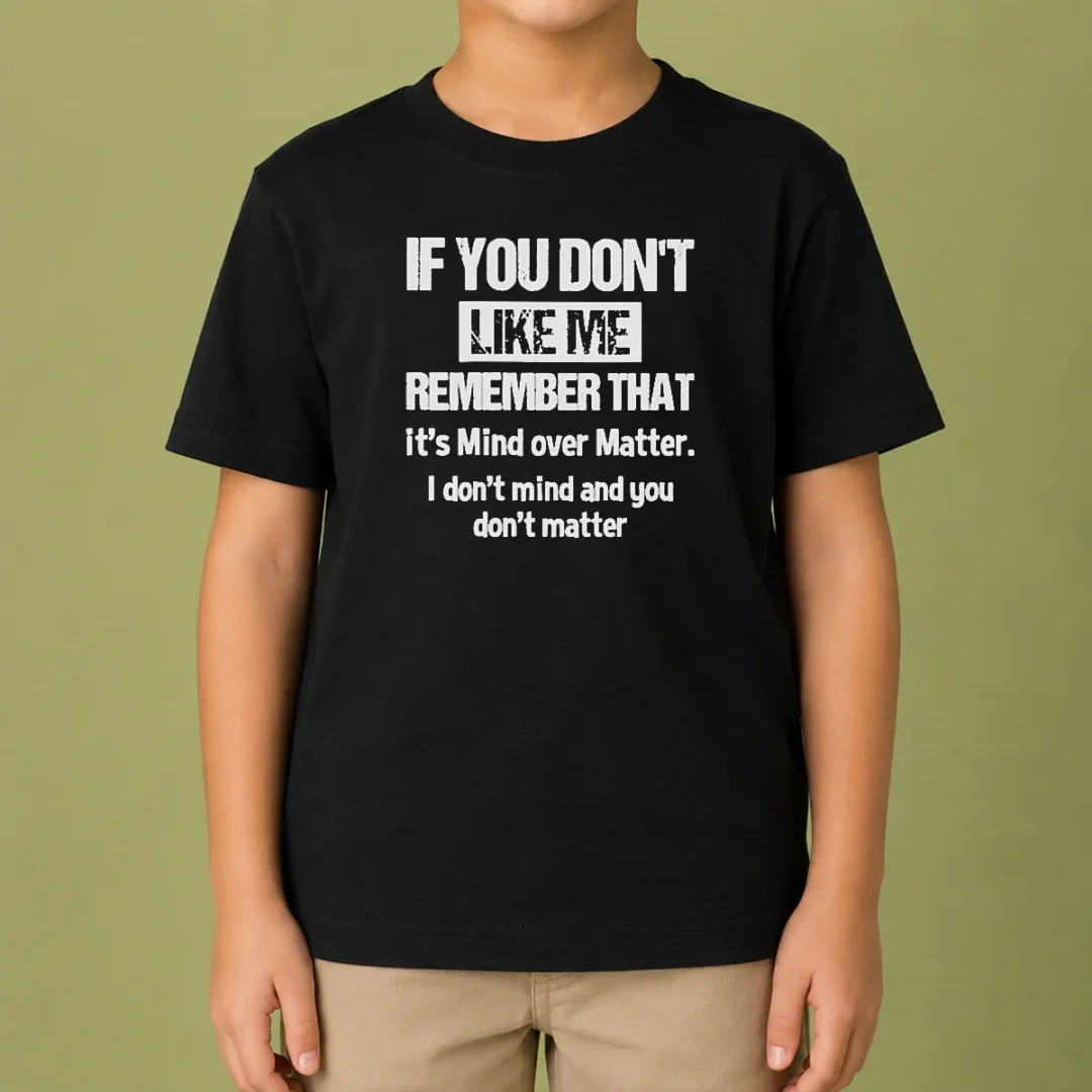 awesome-if-you-don-t-like-me-remember-that-it-s-mind-over-matter-kids-t-shirt Awesome If You Don'T Like Me Remember That It'S Mind Over Matter Kids T-Shirt