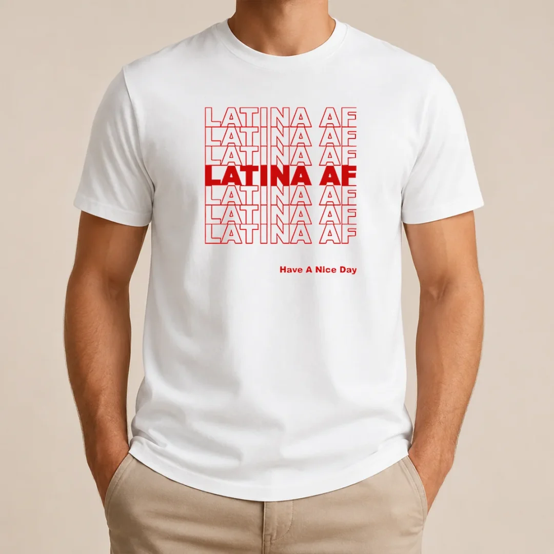 awesome-latina-af-have-a-nice-day-empowerment-t-shirt