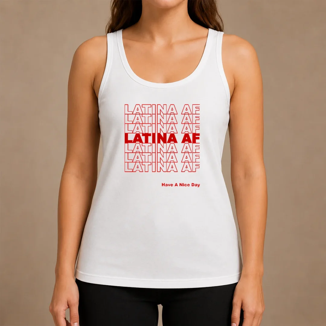 Awesome Latina AF Have A Nice Day Empowerment Tank Top Awesome Latina AF Have A Nice Day Empowerment Tank Top
