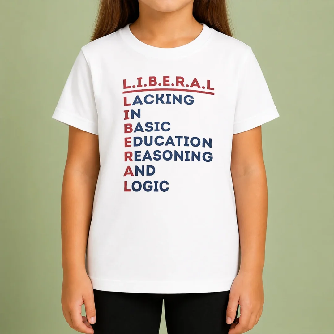 awesome-liberal-lacking-in-basic-education-reasoning-and-logic-acrostic-kids-t-shirt Awesome Liberal Lacking In Basic Education Reasoning And Logic Acrostic Kids T-Shirt