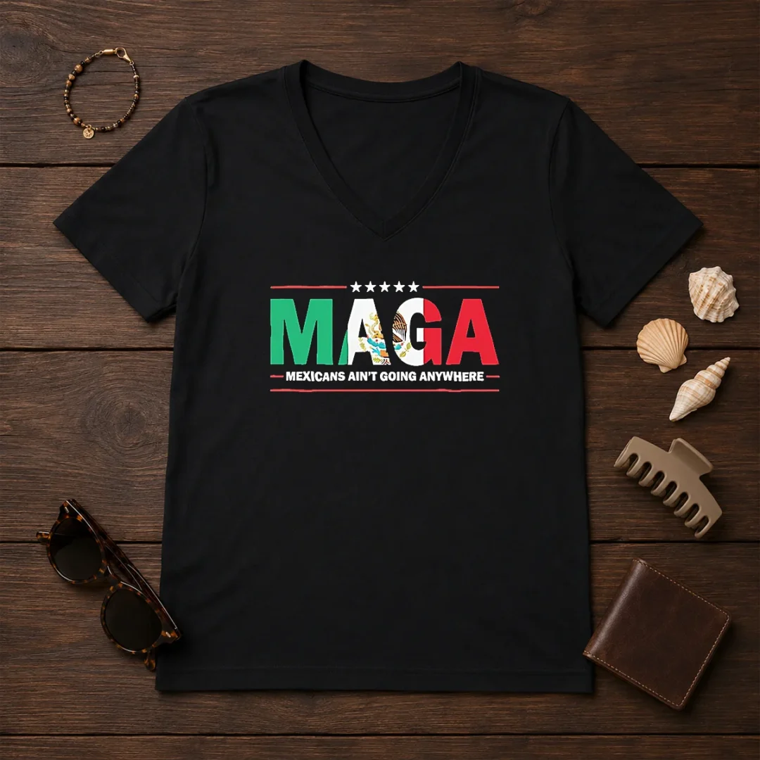 awesome-maga-mexicans-ain-t-going-anywhere-mexican-flag-parody-v-neck-shirt Awesome MAGA Mexicans Ain'T Going Anywhere Mexican Flag Parody V neck shirt in white showing front graphic design clearly