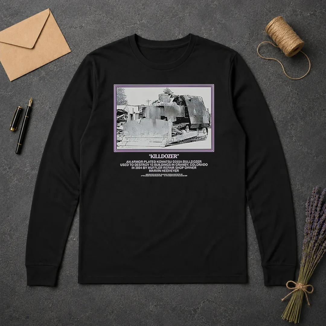 Awesome Marvin Heemeyer Killdozer Komatsu D355A Granby Colorado 2004 Muffler Long Sleeve Shirt Awesome Marvin Heemeyer Killdozer Komatsu D355A Granby Colorado 2004 Muffler Long Sleeve Shirt