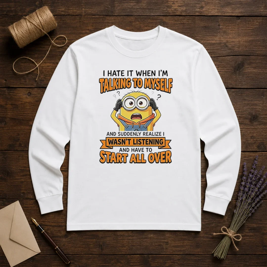 awesome-minion-despicable-me-i-hate-it-when-i-am-talking-to-myself-and-suddenly-realize-i-wasn-t-listening-3 Awesome Minion Despicable Me I Hate It When I Am Talking To Myself And Suddenly Realize I Wasn'T Listening Long Sleeve Shirt