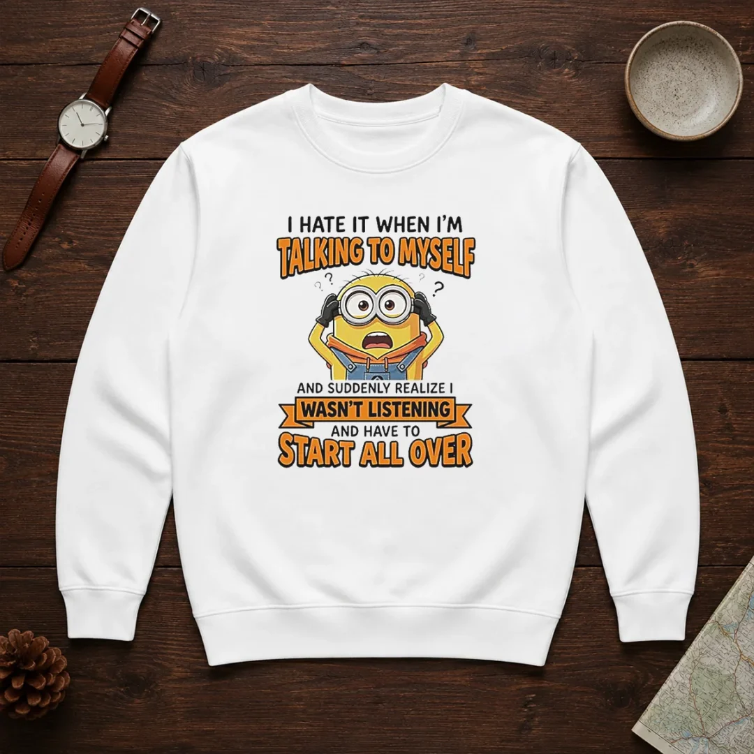 awesome-minion-despicable-me-i-hate-it-when-i-am-talking-to-myself-and-suddenly-realize-i-wasn-t-listening-5 Awesome Minion Despicable Me I Hate It When I Am Talking To Myself And Suddenly Realize I Wasn'T Listening Sweater