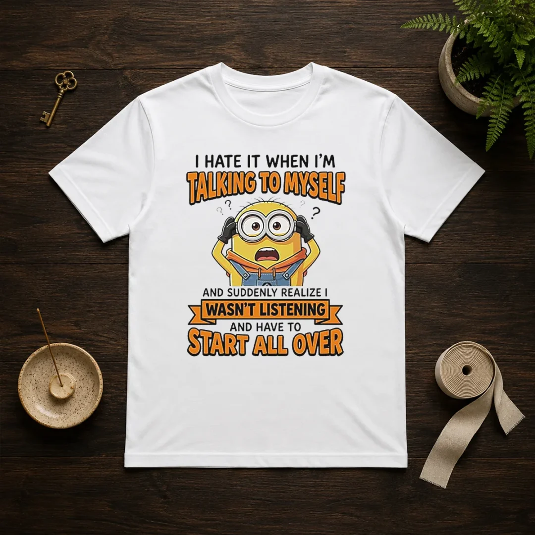 awesome-minion-despicable-me-i-hate-it-when-i-am-talking-to-myself-and-suddenly-realize-i-wasn-t-listening-t Awesome Minion Despicable Me I Hate It When I Am Talking To Myself And Suddenly Realize I Wasn'T Listening