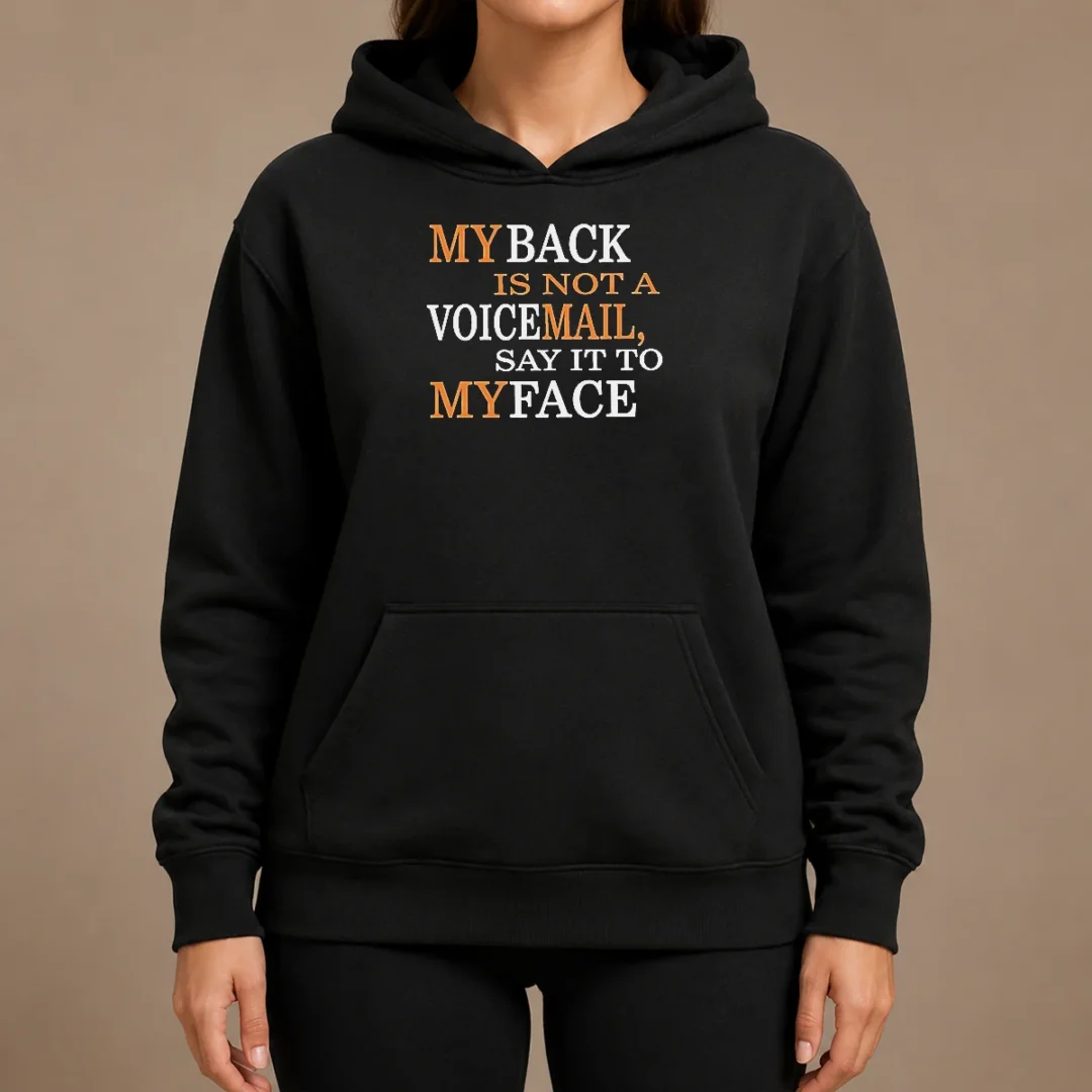 Awesome My Back Is Not A Voicemail Say It To My Face Hoodie Awesome My Back Is Not A Voicemail Say It To My Face Hoodie