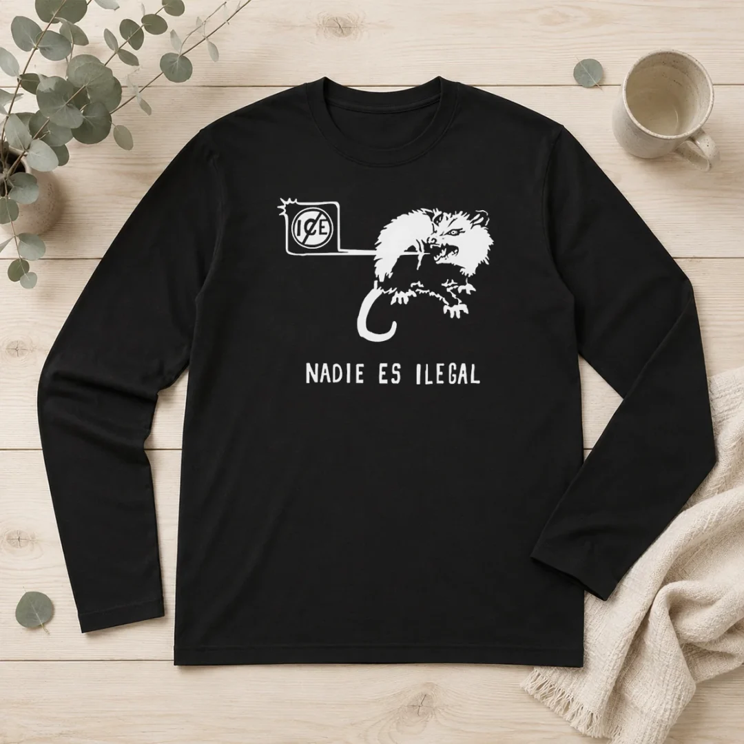 awesome-nadie-es-ilegal-angry-possum-ice-sign-parody-long-sleeve-shirt Awesome Nadie Es Ilegal Angry Possum ICE Sign Parody Long Sleeve Shirt