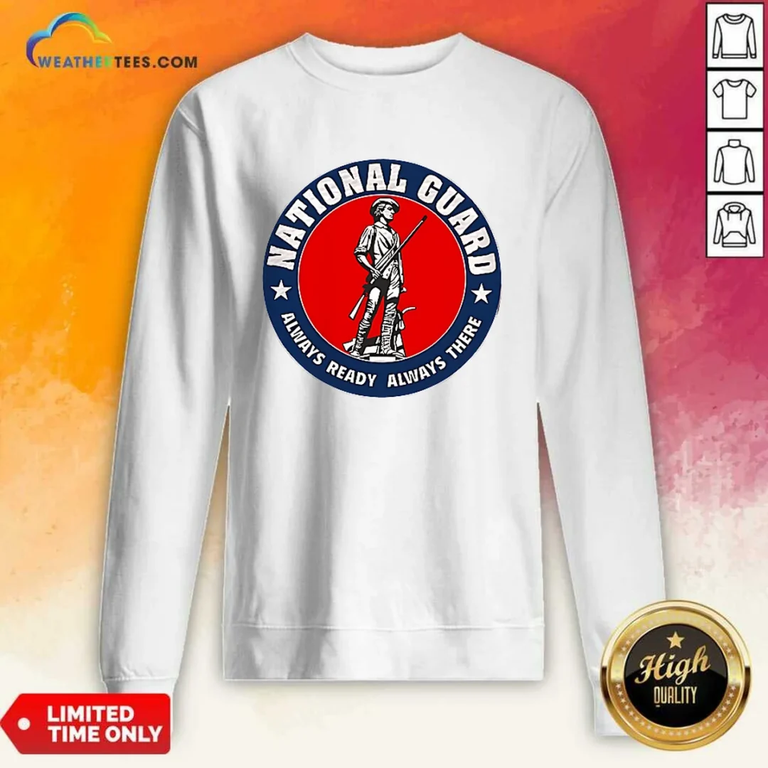 awesome-national-guard-always-ready-always-there-sweatshirt Awesome National Guard Always Ready Always There Sweatshirt