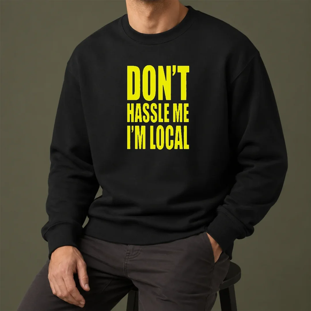 awesome-nice-don-t-hassle-me-i-m-local-sweater Awesome Nice Don'T Hassle Me I'M Local Sweater