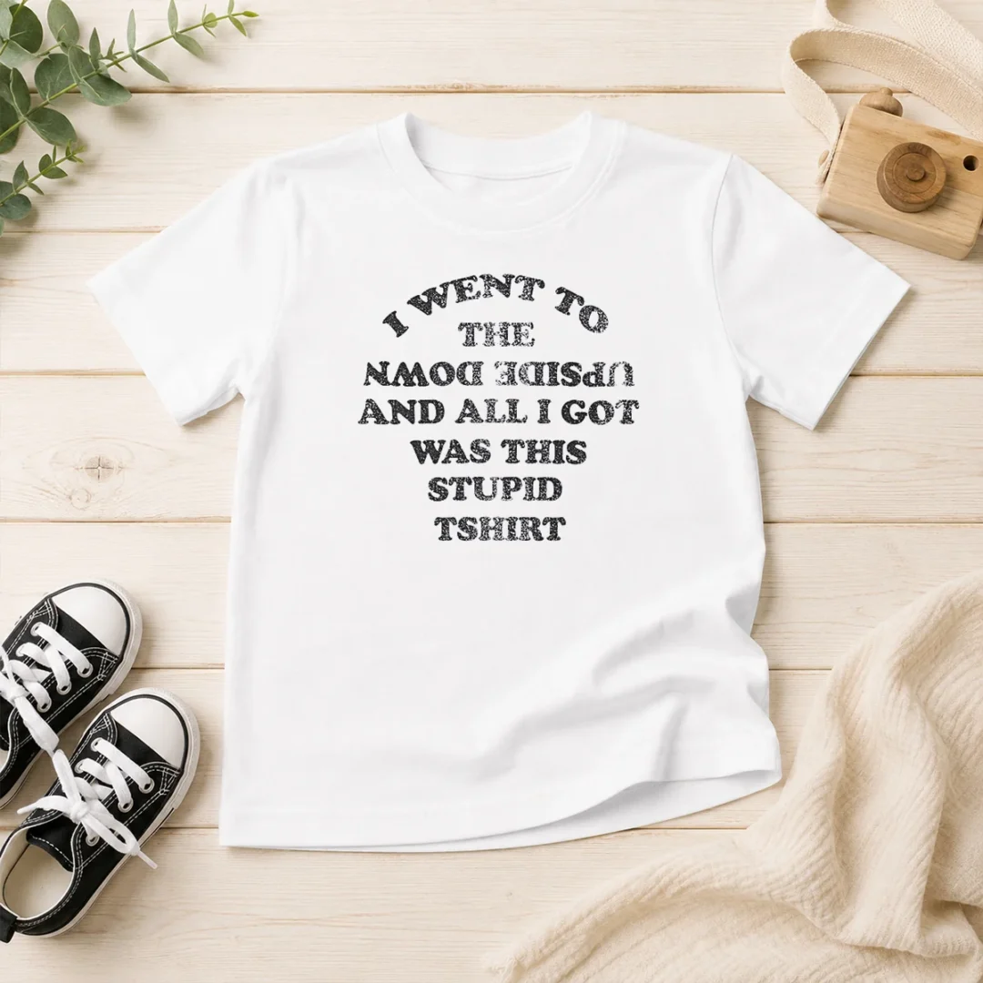 awesome-nice-i-went-to-the-upside-down-and-all-i-got-was-this-stupid-kids-t-shirt Awesome Nice I Went To The Upside Down And All I Got Was This Stupid Kids T-Shirt